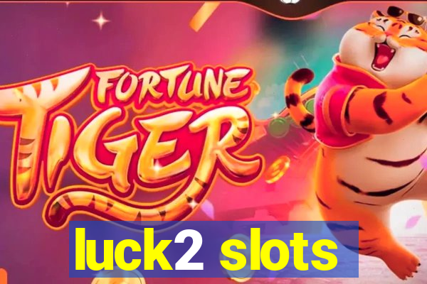 luck2 slots